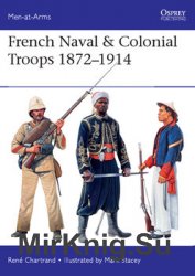 French Naval & Colonial Troops 1872-1914 (Osprey Men-at-Arms 517)