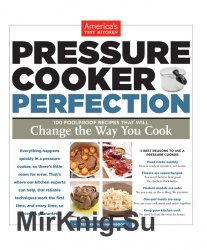 Pressure cooker perfection. 100 foolproof recipes that will change the way you cook