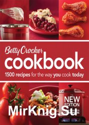 Betty Crocker Cookbook, Enhanced Edition. 1500 Recipes for the Way You Cook Today