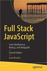 Full Stack jаvascript: Learn Backbone.js, Node.js, and MongoDB, 2nd Edition
