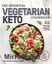 The Essential Vegetarian Keto Cookbook: 65 Low-Carb, High-Fat Ketogenic Recipes