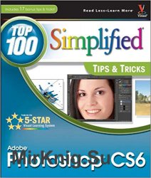 Adobe Photoshop CS6 Top 100 Simplified Tips and Tricks