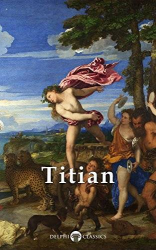 Delphi Complete Works of Titian (Illustrated)