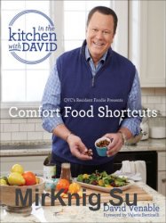 Comfort Food Shortcuts: An "In the Kitchen with David" Cookbook from QVC's Resident Foodie