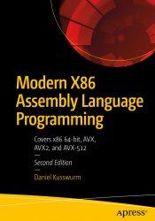Modern X86 Assembly Language Programming: Covers x86 64-bit, AVX, AVX2, and AVX-512, 2nd Edition