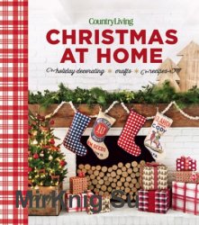 Country Living Christmas at Home: Holiday Decorating – Crafts – Recipes
