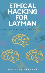 Ethical Hacking for layman: Into the world of cyber security
