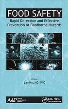 Food Safety: Rapid Detection and Effective Prevention of Foodborne Hazards