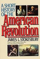 A short history of the American revolution
