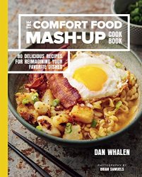 The Comfort Food Mash-Up Cookbook