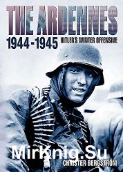 The Ardennes 1944-1945: Hitler’s Winter Offensive