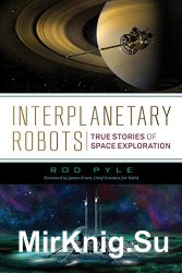 Interplanetary Robots: True Stories of Space Exploration