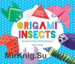 Origami Insects: Easy & Fun Paper-Folding Projects