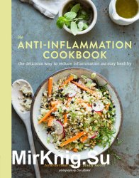 The anti-inflammation cookbook : the delicious way to reduce inflammation and stay healthy