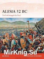 Alesia 52 BC: The final struggle for Gaul (Osprey Campaign 269)