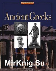Ancient Greeks: Creating the Classical Tradition