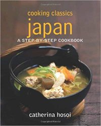 Cooking Classics: Japan: A Step-By-Step Cookbook
