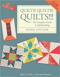 Quilts! Quilts!! Quilts!!!: The Complete Guide to Quiltmaking, 3rd Edition
