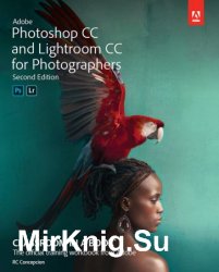 Adobe Photoshop CC and Lightroom CC for Photographers Classroom in a Book 2nd Edition