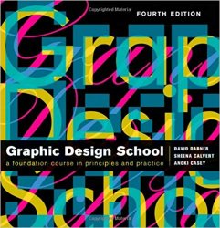 Graphic Design School: A Foundation Course in Principles and Practice, 4th Edition