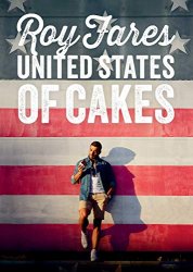 United States of Cakes: Tasty Traditional American Cakes, Cookies, Pies, and Baked Goods