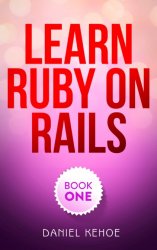 Learn Ruby on Rails: Book One
