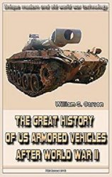 The Great History of US Armored Vehicles after World War II: Unique modern and old world war technology