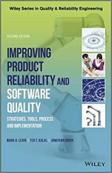 Improving Product Reliability and Software Quality: Strategies, Tools, Process and Implementation, 2nd edition