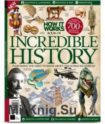 How It Works: Incredible History, 12th Edition 2019