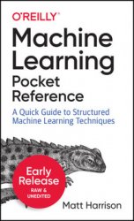 Machine Learning Pocket Reference (Early Release)