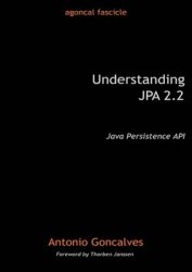 Understanding JPA 2.2: Java Persistence API (agoncal fascicle)
