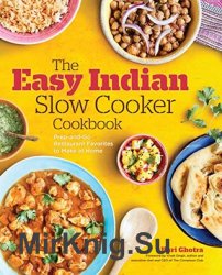 The Easy Indian Slow Cooker Cookbook