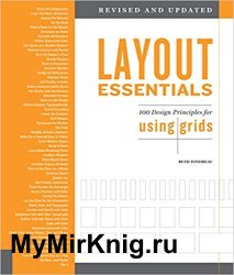 Layout Essentials Revised and Updated: 100 Design Principles for Using Grids