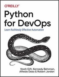 Python for DevOps: Learn Ruthlessly Effective Automation (Early Release)