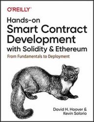 Hands-On Smart Contract Development with Solidity and Ethereum: From Fundamentals to Deployment (Early Release)