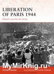 Liberation of Paris 1944: Patton’s Race for the Seine (Osprey Campaign 194)