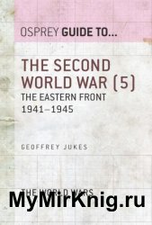 The Second World War, Volume 5: The Eastern Front 1941–1945 (Guide to...)