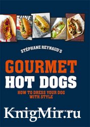 Stephane Reynaud's Gourmet Hot Dog: How to Dress Your Dog with Style