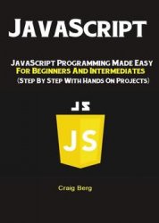 jаvascript: JavaScript Programming Made Easy for Beginners & Intermediates
