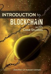 Introduction to Blockchain with Case Studies