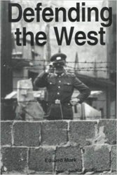 Defending the West - The United States Air Force and European Security 1946-1998