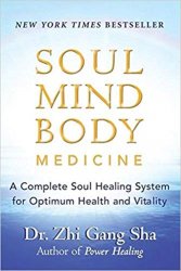 Soul Mind Body Medicine: A Complete Soul Healing System for Optimum Health and Vitality