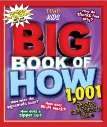 Big Book of HOW Revised and Updated (A TIME for Kids Book): 1,001 Facts Kids Want to Know