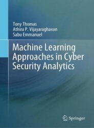 Machine Learning Approaches in Cyber Security Analytics