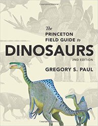 The Princeton Field Guide to Dinosaurs 2nd Edition