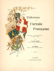Les Uniformes de I'Armee Francaise (1690-1894) Tome 1-3