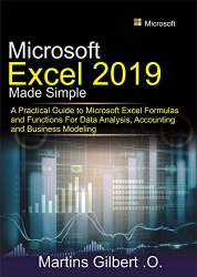 Microsoft Excel 2019 Made Simple: A Practical Guide to Microsoft Excel Formulas and Functions for Data Analysis