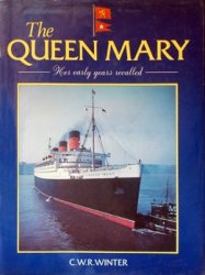 The Queen Mary: Her Early Years Recalled