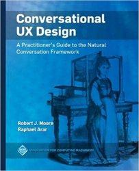 Conversational UX Design: A Practitioner's Guide to the Natural Conversation Framework