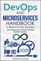 DevOps and Microservices Handbook: Non-Programmer's Guide to DevOps and Microservices